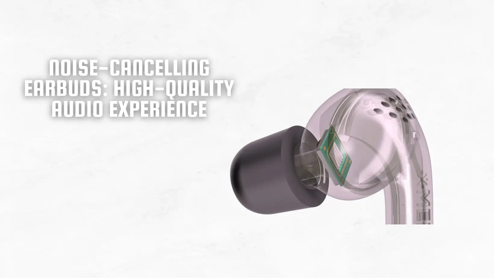 Noise-Cancelling Earbuds