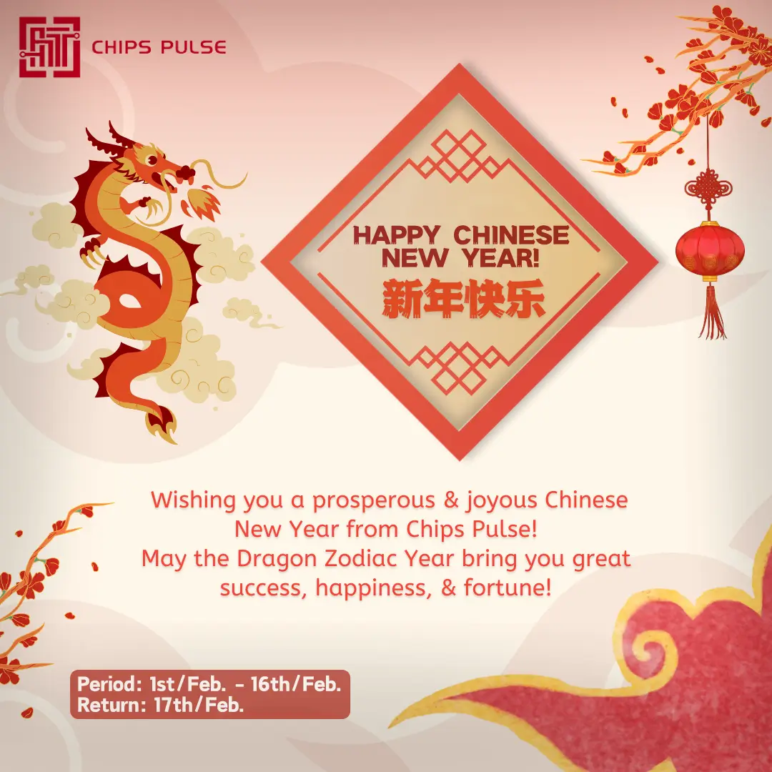 Chips Pulse Announces Vacation Period for Chinese New Year Celebration!