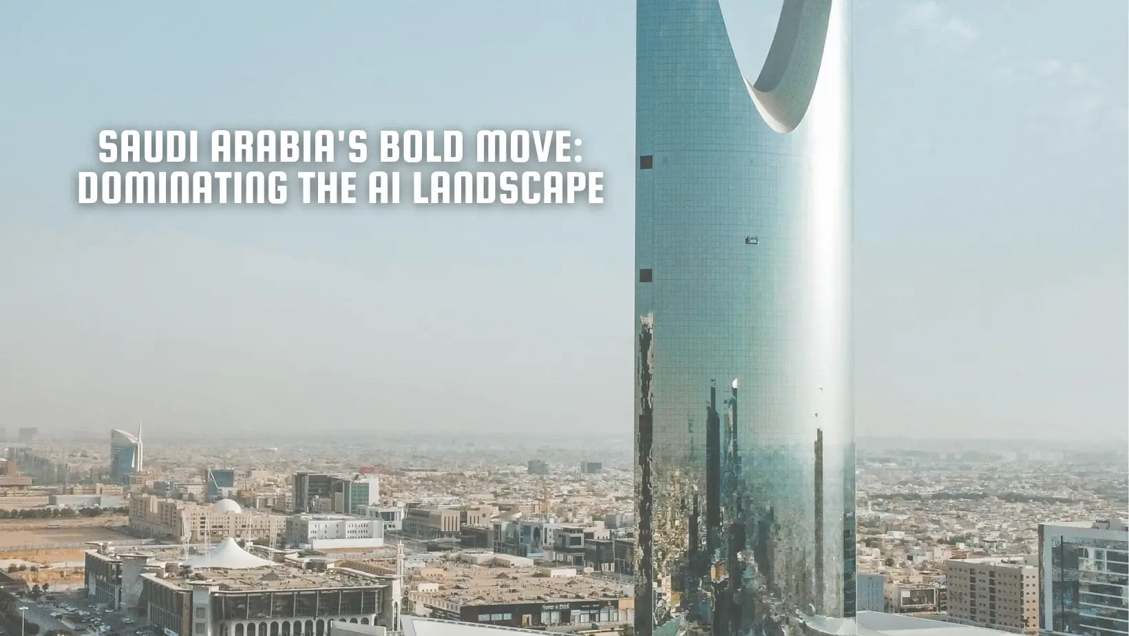 Saudi Arabia's Bold Move: Dominating the AI Landscape